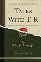 Talks with T. R (Classic Reprint)