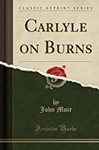 Carlyle on Burns (Classic Reprint)