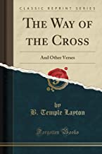The Way of the Cross: And Other Verses (Classic Reprint)
