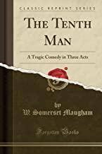 The Tenth Man: A Tragic Comedy in Three Acts (Classic Reprint)