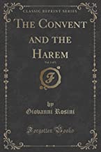 The Convent and the Harem, Vol. 1 of 3 (Classic Reprint)