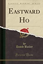 Eastward Ho (Classic Reprint) [Lingua Inglese]
