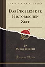 Das Problem der Historischen Zeit (Classic Reprint)