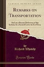 Remarks on Transportation: And on a Recent Deference of the System; In a Second Letter to Earl Grey (Classic Reprint)