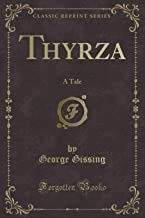 Thyrza: A Tale (Classic Reprint)