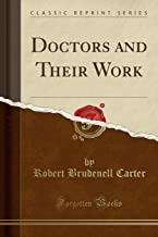 Doctors and Their Work (Classic Reprint)