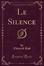 Le Silence (Classic Reprint)