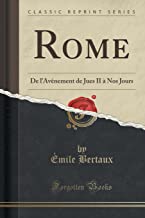 Rome: De l'Avènement de Jues II à Nos Jours (Classic Reprint)
