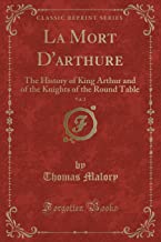 La Mort D'arthure, Vol. 2: The History of King Arthur and of the Knights of the Round Table (Classic Reprint)