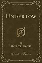 Undertow (Classic Reprint)