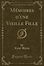 Mémoires d'une Vieille Fille (Classic Reprint)