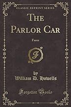 The Parlor Car: Farce (Classic Reprint)