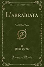 L'arrabiata: And Other Tales (Classic Reprint)