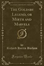 The Goldsby Legend, or Mirth and Marvels, Vol. 1 of 2 (Classic Reprint)