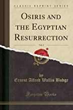 Osiris and the Egyptian Resurrection, Vol. 2 (Classic Reprint)