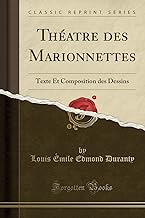 Théatre des Marionnettes: Texte Et Composition des Dessins (Classic Reprint)