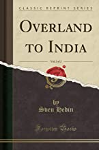 Overland to India, Vol. 2 of 2 (Classic Reprint) [Lingua Inglese]