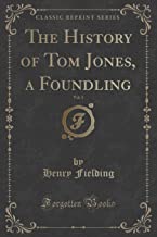 The History of Tom Jones, a Foundling, Vol. 1 of 6 (Classic Reprint)