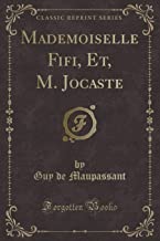 Maupassant, G: Mademoiselle Fifi, Et, M. Jocaste (Classic Re