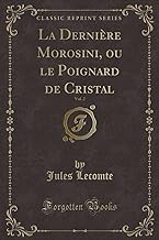 La DerniÃ¨re Morosini, ou le Poignard de Cristal, Vol. 2 (Classic Reprint)