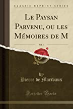 Le Paysan Parvenu, ou les Mémoires de M, Vol. 1 (Classic Reprint)