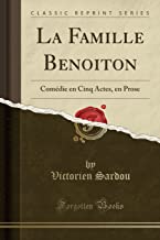 La Famille Benoiton: Comédie en Cinq Actes, en Prose (Classic Reprint)