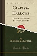Clarissa Harlowe, Vol. 3: Traduction Nouvelle Et Seule Complète (Classic Reprint)