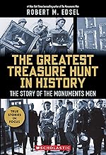 The Greatest Treasure Hunt in History: The Story of the Monuments Men