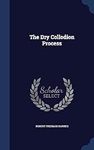 The Dry Collodion Process