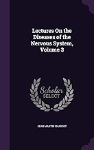Lectures On the Diseases of the Nervous System, Volume 3