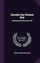 Cornelia Von Thomas Kyd: Nach Dem Drucke Vom Jahre 1594