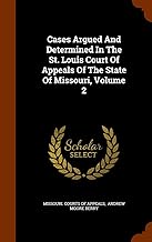 Cases Argued And Determined In The St. Louis Court Of Appeals Of The State Of Missouri, Volume 2