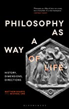 Philosophy As a Way of Life: History, Dimensions and Directions: History, Dimensions, Directions