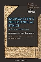 Baumgarten’s Philosophical Ethics: A Critical Translation and Introduction