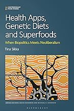 Health Apps, Genetic Diets and Superfoods: When Biopolitics Meets Neoliberalism