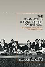 The Human Rights Breakthrough of the 1970s: The European Community and International Relations