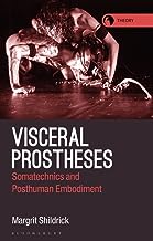 Visceral Prostheses: Somatechnics and Posthuman Embodiment