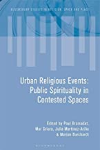 Urban Religious Events: Public Spirituality in Contested Spaces