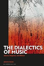 The Dialectics of Music: Adorno, Benjamin, and Deleuze