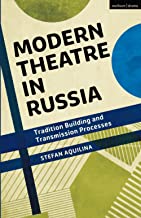 Modern Theatre in Russia: Tradition Building and Transmission Processes