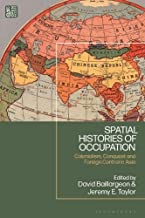 Spatial Histories of Occupation: Colonialism, Conquest and Foreign Control in Asia