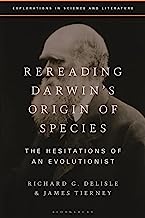 Rereading Darwin’s Origin of Species: The Hesitations of an Evolutionist