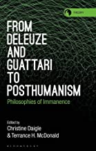 From Deleuze and Guattari to Posthumanism: Philosophies of Immanence