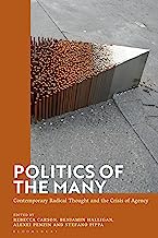 Politics of the Many: Contemporary Radical Thought and the Crisis of Agency