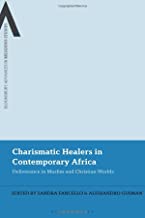 Charismatic Healers in Contemporary Africa: Deliverance in Muslim and Christian Worlds