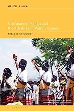 Christianity, Politics and the Afterlives of War in Uganda: There Is Confusion
