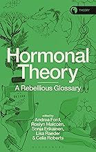 Hormonal Theory: A Rebellious Glossary