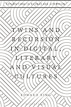 Twins and Recursion in Digital, Literary and Visual Cultures