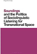 Soundings and the Politics of Sociolinguistic Listening for Transnational Space