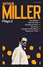 Arthur Miller Plays 2: The Misfits; After the Fall; Incident at Vichy; The Price; Creation of the World; Playing for Time